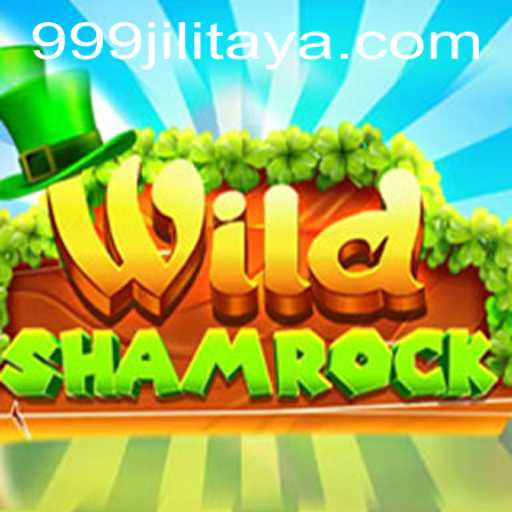 WildShamrock: Discover the Thrilling World Behind 999jili